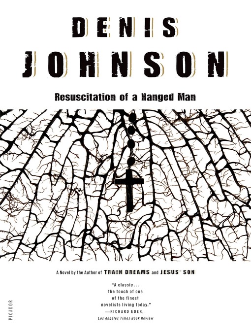 Title details for The Resuscitation of a Hanged Man by Denis Johnson - Wait list